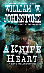 Download gratis ebooks A Knife in the Heart by William W. Johnstone, J. A. Johnstone