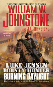 Title: Burning Daylight (Luke Jensen Bounty Hunter Series #7), Author: William W. Johnstone