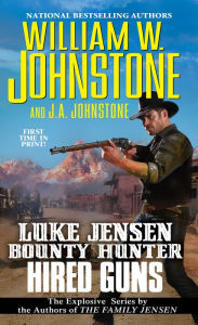 Title: Hired Guns (Luke Jensen Bounty Hunter Series #1), Author: William W. Johnstone