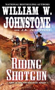 Ebooks downloads for free Riding Shotgun in English 9780786044320 by William W. Johnstone, J. A. Johnstone