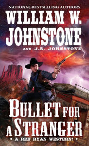 Title: Bullet for a Stranger, Author: William W. Johnstone