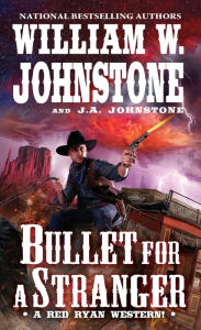 Pdf ebook download Bullet for a Stranger 9780786044368 by William W. Johnstone, J. A. Johnstone