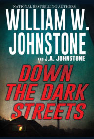 Read books online and download free Down the Dark Streets in English FB2 PDB iBook by William W. Johnstone, J. A. Johnstone 9780786044443