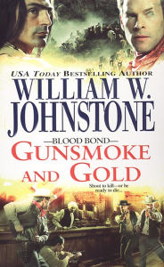 Title: Gunsmoke and Gold, Author: William W. Johnstone