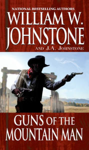 Title: Guns of the Mountain Man, Author: William W. Johnstone