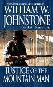 Title: Justice of the Mountain Man, Author: William W. Johnstone
