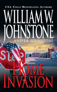 Title: Home Invasion, Author: William W. Johnstone