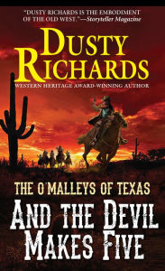 Title: And the Devil Makes Five (O'Malleys of Texas Series #4), Author: Dusty Richards