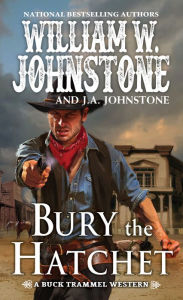 Download ebook pdb format Bury the Hatchet by William W. Johnstone, J. A. Johnstone