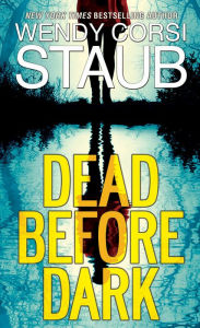 Title: Dead before Dark, Author: Wendy Corsi Staub