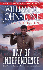 Title: Day of Independence, Author: William W. Johnstone