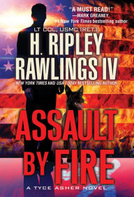 Title: Assault by Fire: An Action-Packed Military Thriller, Author: H. Ripley Rawlings