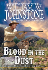Title: Blood in the Dust, Author: William W. Johnstone