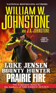 Title: Prairie Fire (Luke Jensen Bounty Hunter Series #9), Author: William W. Johnstone