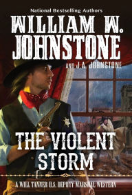 Title: The Violent Storm, Author: William W. Johnstone