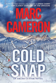 Title: Cold Snap (Arliss Cutter Series #4), Author: Marc Cameron