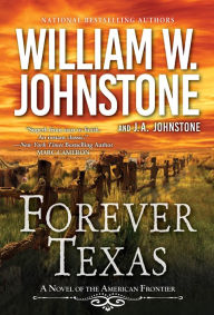Books to downloads Forever Texas: A Thrilling Western Novel of the American Frontier (English Edition) by William W. Johnstone, J. A. Johnstone