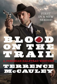 Free ebooks download in txt format Blood on the Trail by Terrence McCauley English version ePub
