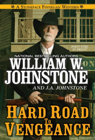 Free downloadable ebooks for phone Hard Road to Vengeance in English by William W. Johnstone, J. A. Johnstone 9780786048724
