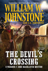 Free computer books downloads The Devil's Crossing by William W. Johnstone, J. A. Johnstone, William W. Johnstone, J. A. Johnstone