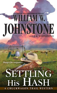 Free ebook download txt file Settling His Hash DJVU RTF 9798885787727 by William W. Johnstone, J. A. Johnstone, William W. Johnstone, J. A. Johnstone (English literature)