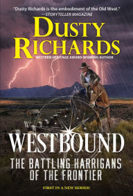 Title: Westbound: The Battling Harrigans of the Frontier, Author: Dusty Richards