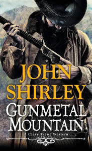 Title: Gunmetal Mountain, Author: John Shirley