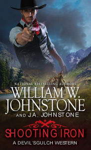 Title: Shooting Iron, Author: William W. Johnstone