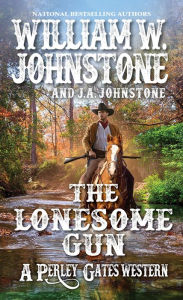 Title: The Lonesome Gun, Author: William W. Johnstone