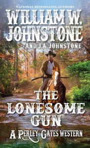 Downloading a book from google books for free The Lonesome Gun by William W. Johnstone, J. A. Johnstone, William W. Johnstone, J. A. Johnstone