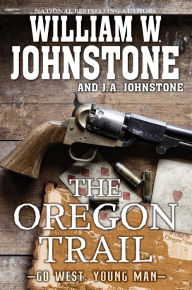 Ebooks online for free no download The Oregon Trail 9781496740373 by William W. Johnstone, J. A. Johnstone PDB