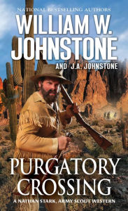 Title: Purgatory Crossing: A Nathan Stark, Army Scout Western, Author: William W. Johnstone