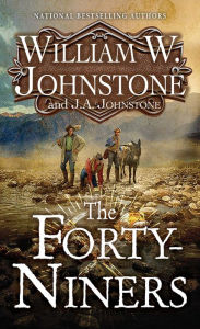 Free ebooks full download The Forty-Niners: A Novel of the Gold Rush