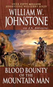 English book txt download Blood Bounty of the Mountain Man DJVU 9780786049905 (English Edition) by William W. Johnstone, J. A. Johnstone