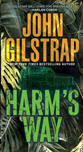 Title: Harm's Way, Author: John Gilstrap