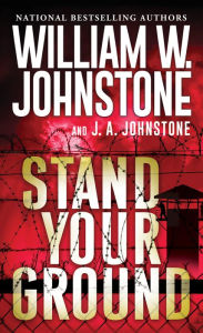 Title: Stand Your Ground, Author: William W. Johnstone