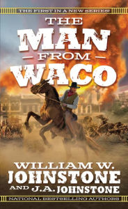 Download free kindle books The Man from Waco by William W. Johnstone, J. A. Johnstone 9780786050895