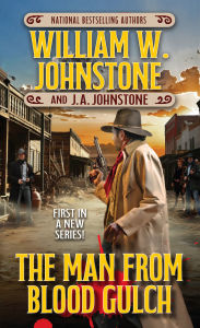 Title: The Man from Blood Gulch, Author: William W. Johnstone