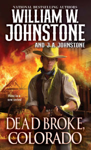 Download english audio books Dead Broke, Colorado by William W. Johnstone, J. A. Johnstone