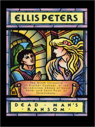 Title: Dead Man's Ransom (Brother Cadfael Series #9), Author: Ellis Peters