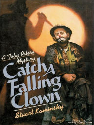 Title: Catch a Falling Clown (Toby Peters Series #7), Author: Stuart M. Kaminsky