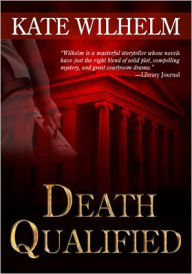 Title: Death Qualified (Barbara Holloway Series #1), Author: Kate Wilhelm