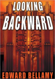 Title: Looking Backward, Author: Edward Bellamy