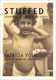 Title: Stuffed: Adventures of a Restaurant Family, Author: Patricia Volk