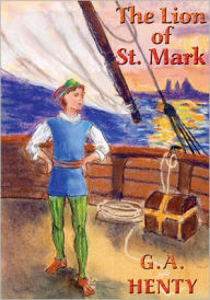 Title: The Lion of St. Mark, Author: G.A. Henty