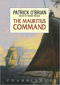 Title: The Mauritius Command (Aubrey-Maturin Series #4), Author: Patrick O'Brian