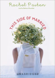 Title: This Side of Married, Author: Rachel Pastan