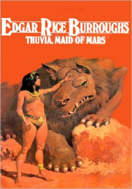 Title: Thuvia, Maid of Mars: John Carter of Mars Series, Book 4, Author: Edgar Rice Burroughs