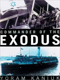 Title: Commander of the Exodus, Author: Yoram Kaniuk