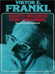 Title: Man's Search for Meaning: An Introduction to Logotherapy, Author: Viktor E. Frankl